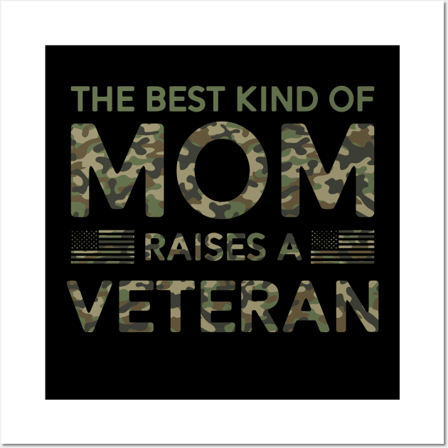 Camouflage The Best Kind Of Mom Raises Veteran Military Mom Wall Art by mrsmitful01